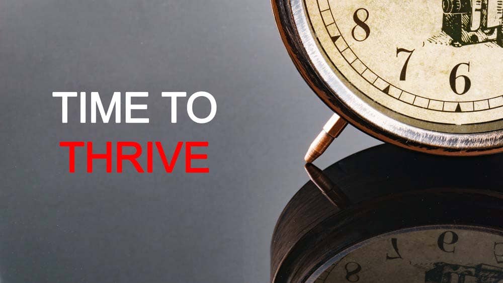 A clock showing there is time to thrive.